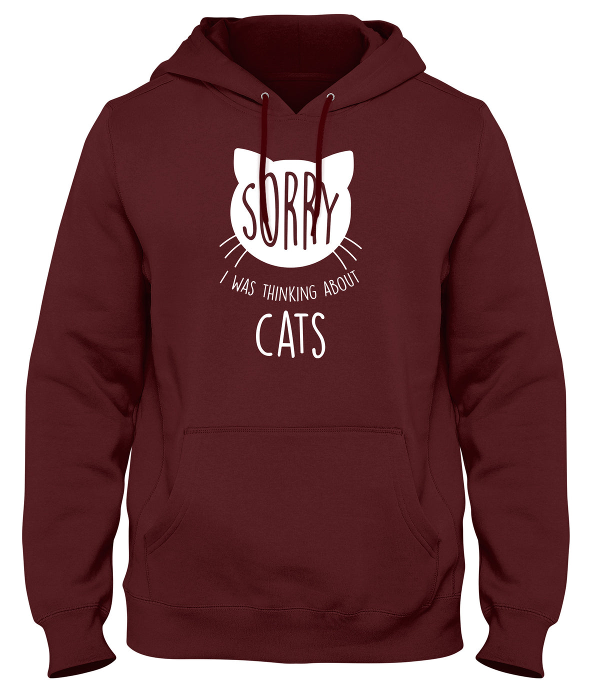 SORRY  I WAS THINKING ABOUT CATS MENS LADIES WOMENS UNISEX HOODIE