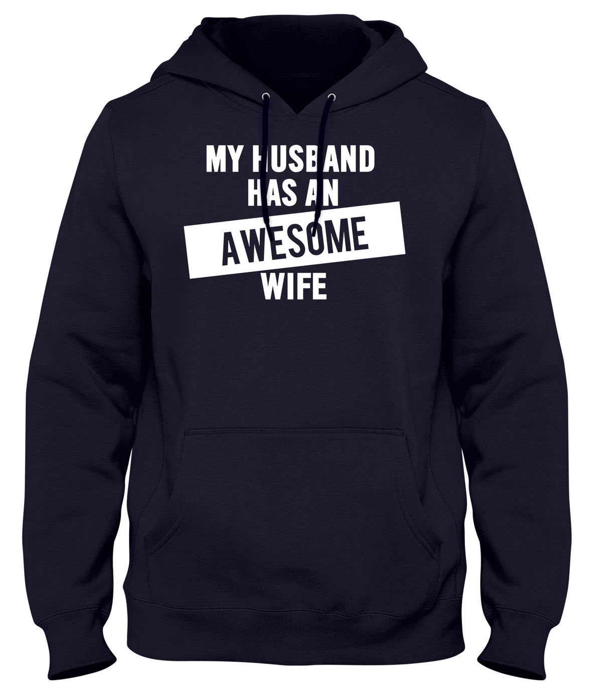 MY HUSBAND HAS AN AWESOME WIFE WOMENS LADIES MENS UNISEX HOODIE
