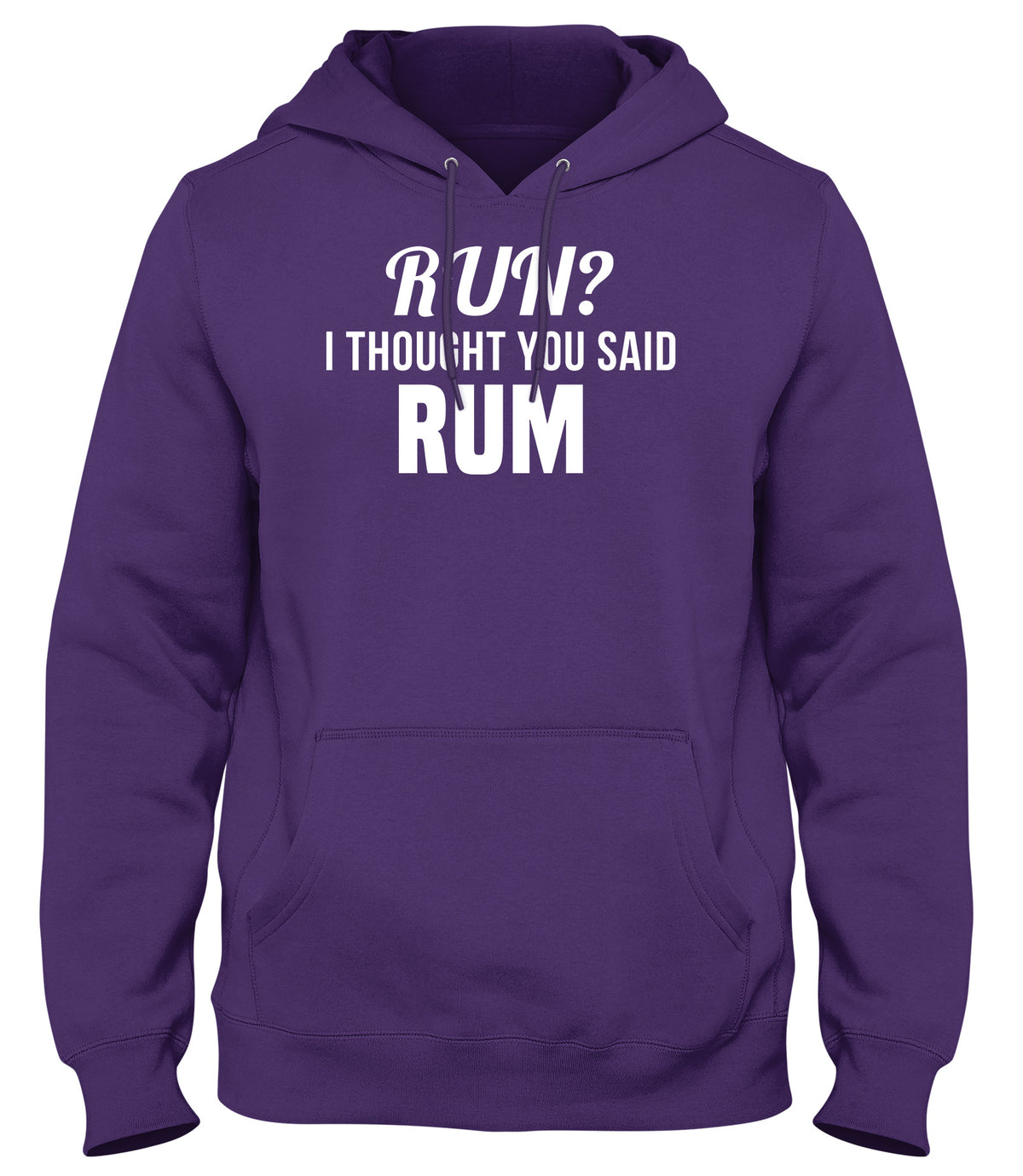 RUN? I THOUGHT YOU SAID RUM MENS WOMENS UNISEX FUNNY HOODIE