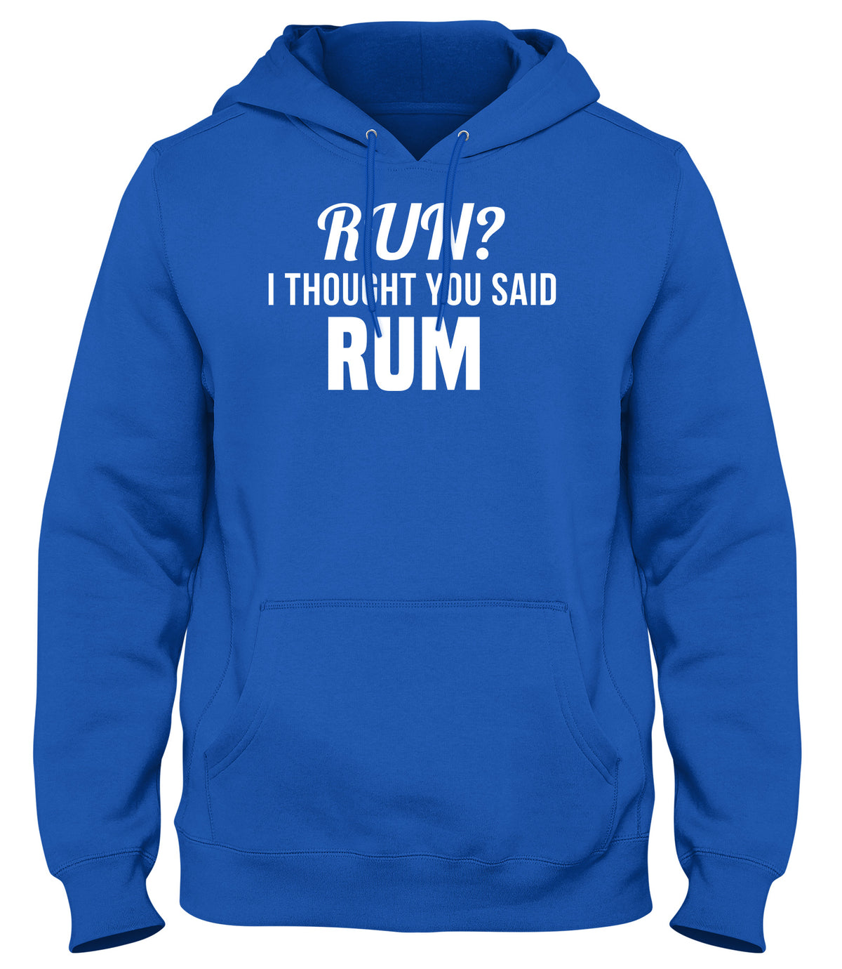 RUN? I THOUGHT YOU SAID RUM MENS WOMENS UNISEX FUNNY HOODIE