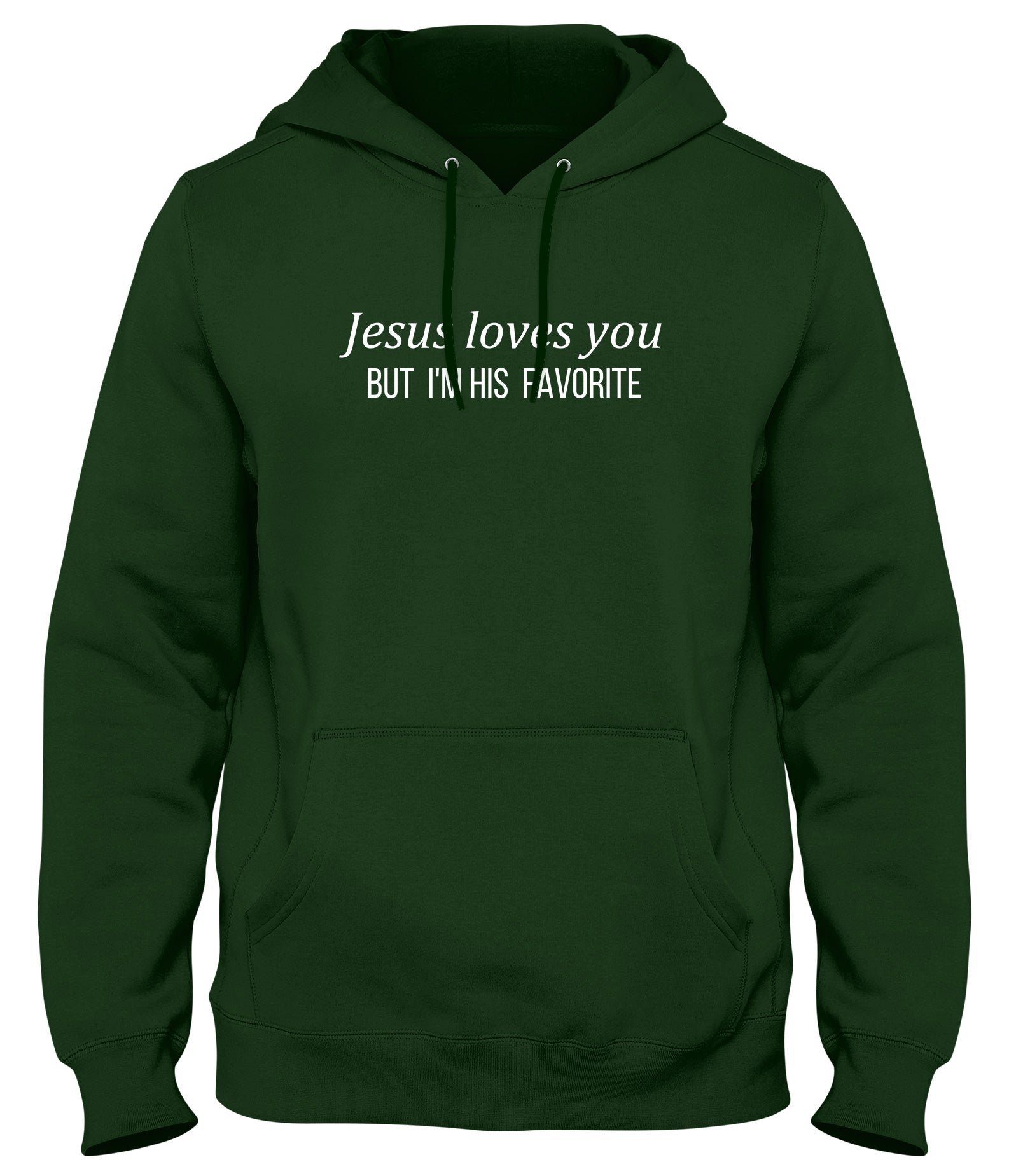 JESUS LOVES YOU BUT I'M HIS FAVORITE FUNNY MENS LADIES WOMENS UNISEX HOODIE