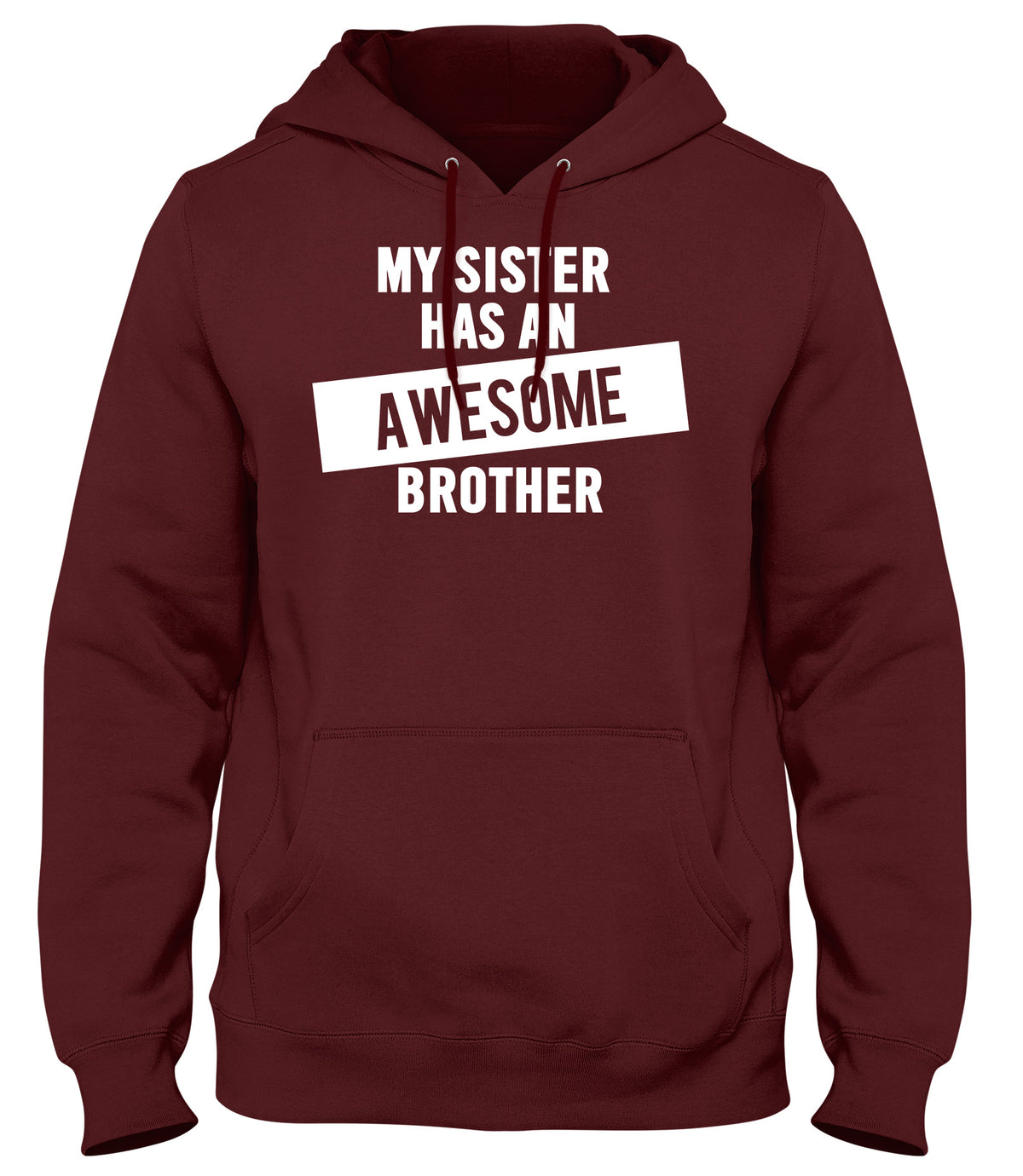 MY SISTER HAS AN AWESOME BROTHER WOMENS LADIES MENS UNISEX HOODIE