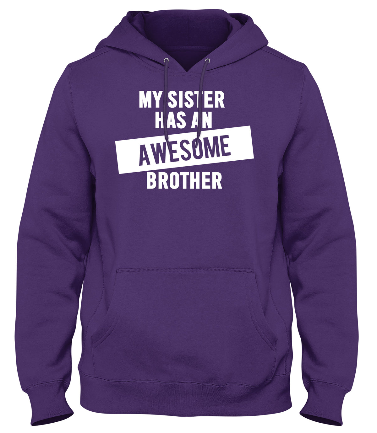 MY SISTER HAS AN AWESOME BROTHER WOMENS LADIES MENS UNISEX HOODIE