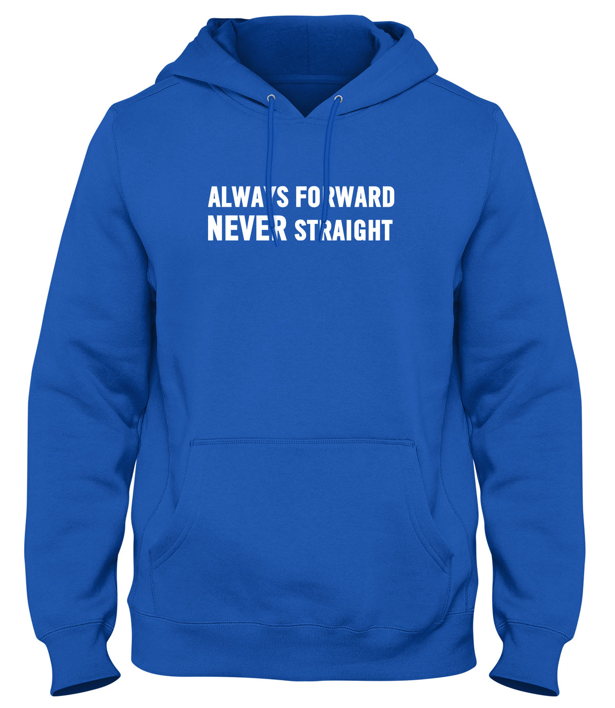 ALWAYS FORWARD NEVER STRAIGHT FUNNY MENS LADIES WOMENS UNISEX HOODIE