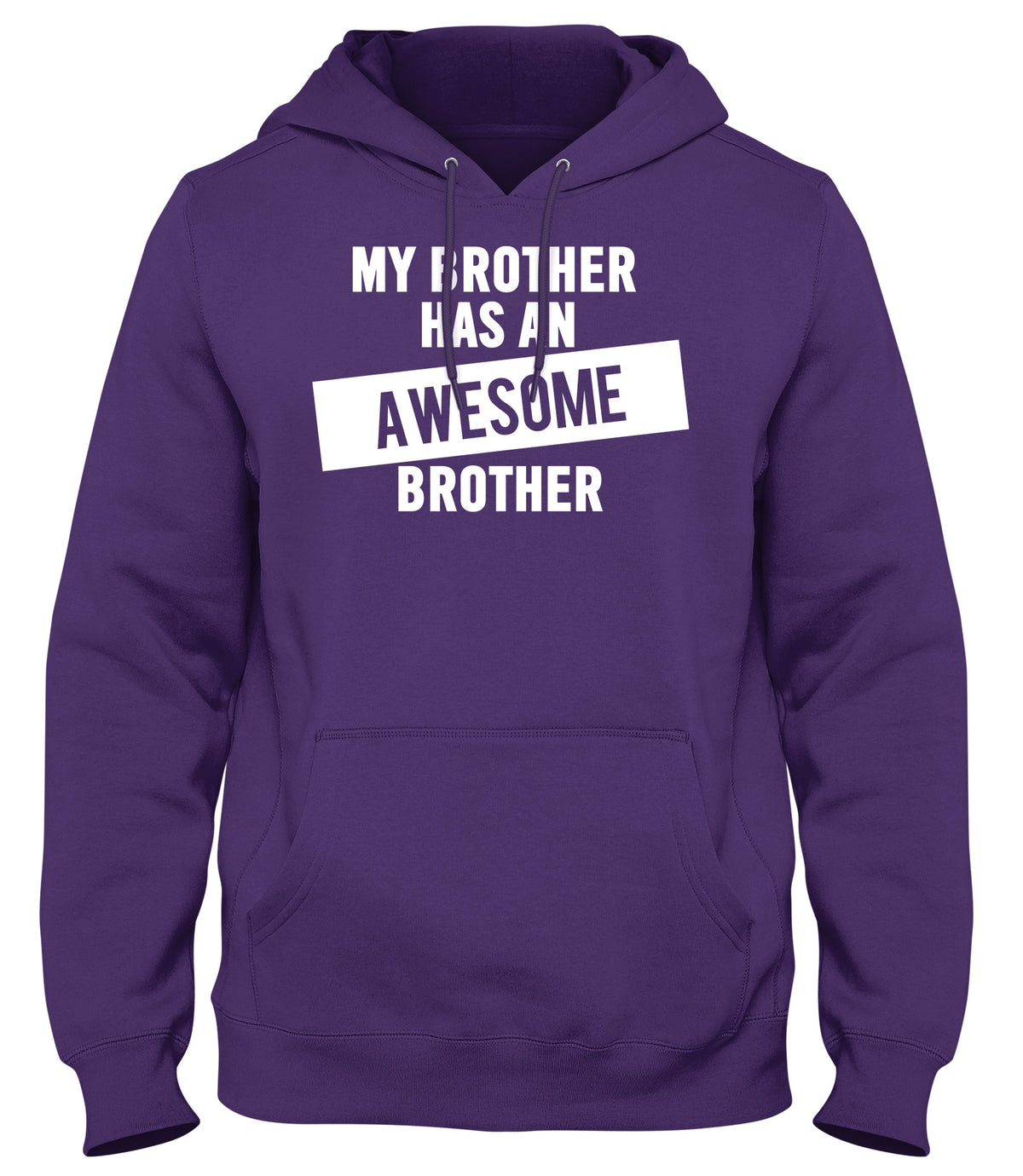 MY BROTHER HAS AN AWESOME BROTHER WOMENS LADIES MENS UNISEX HOODIE