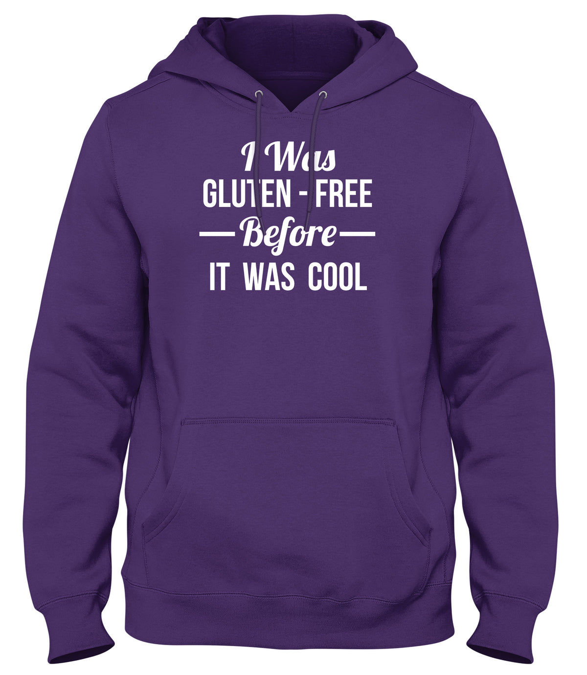 I WAS GLUTEN FREE BEFORE IT WAS COOL FUNNY MENS LADIES WOMENS UNISEX HOODIE