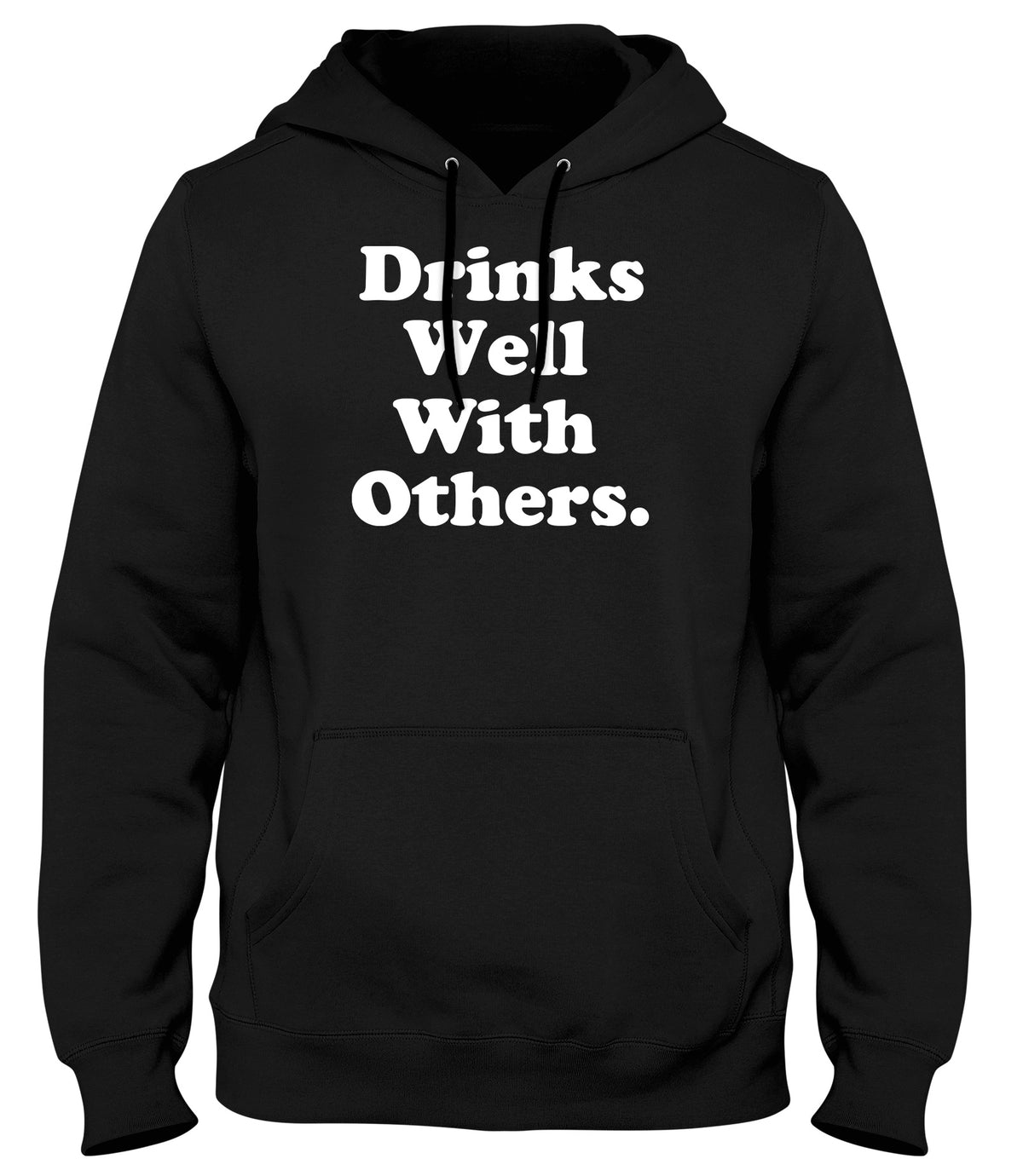 DRINKS WELL WITH OTHERS FUNNY MENS LADIES WOMENS UNISEX HOODIE