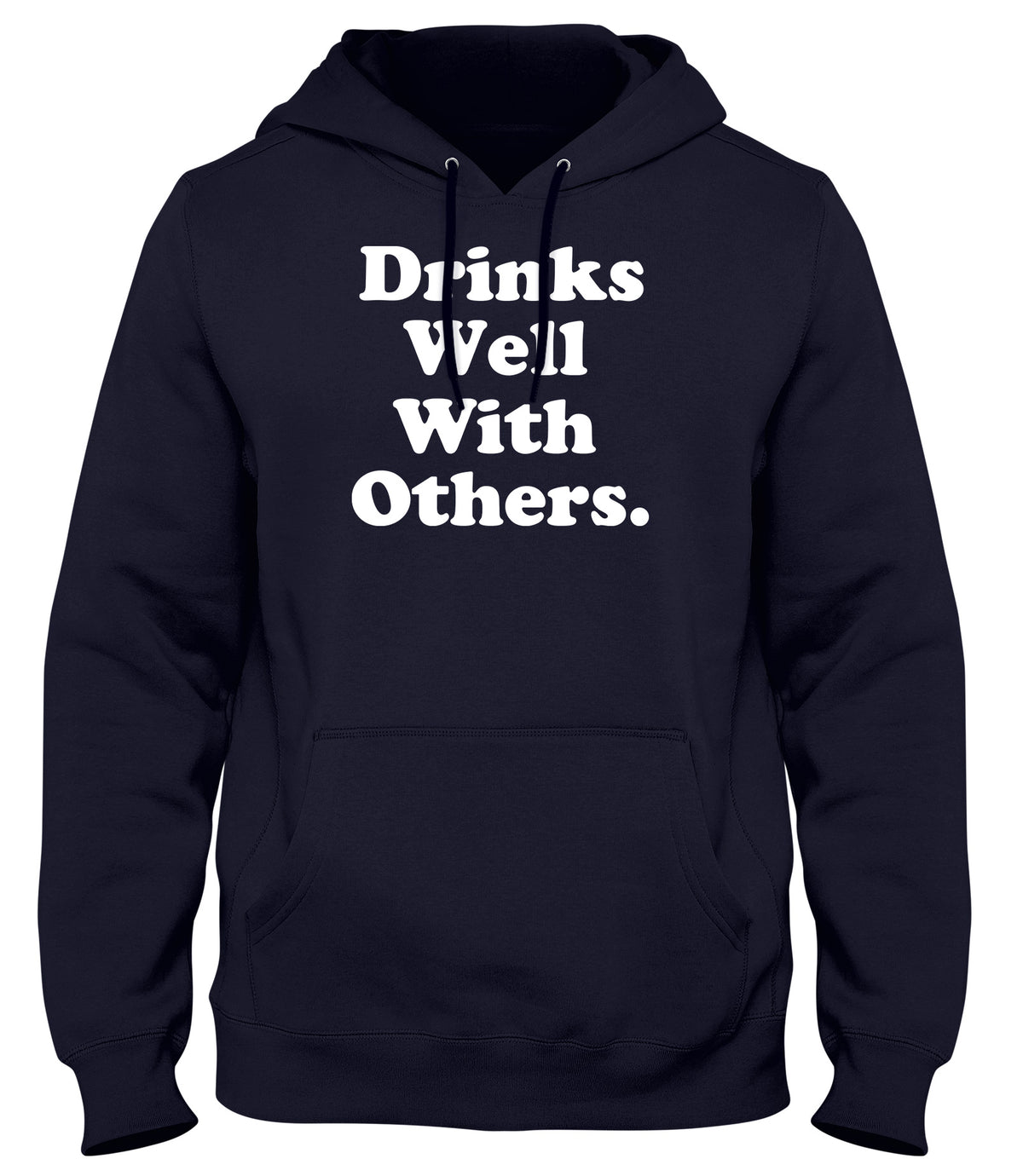 DRINKS WELL WITH OTHERS FUNNY MENS LADIES WOMENS UNISEX HOODIE