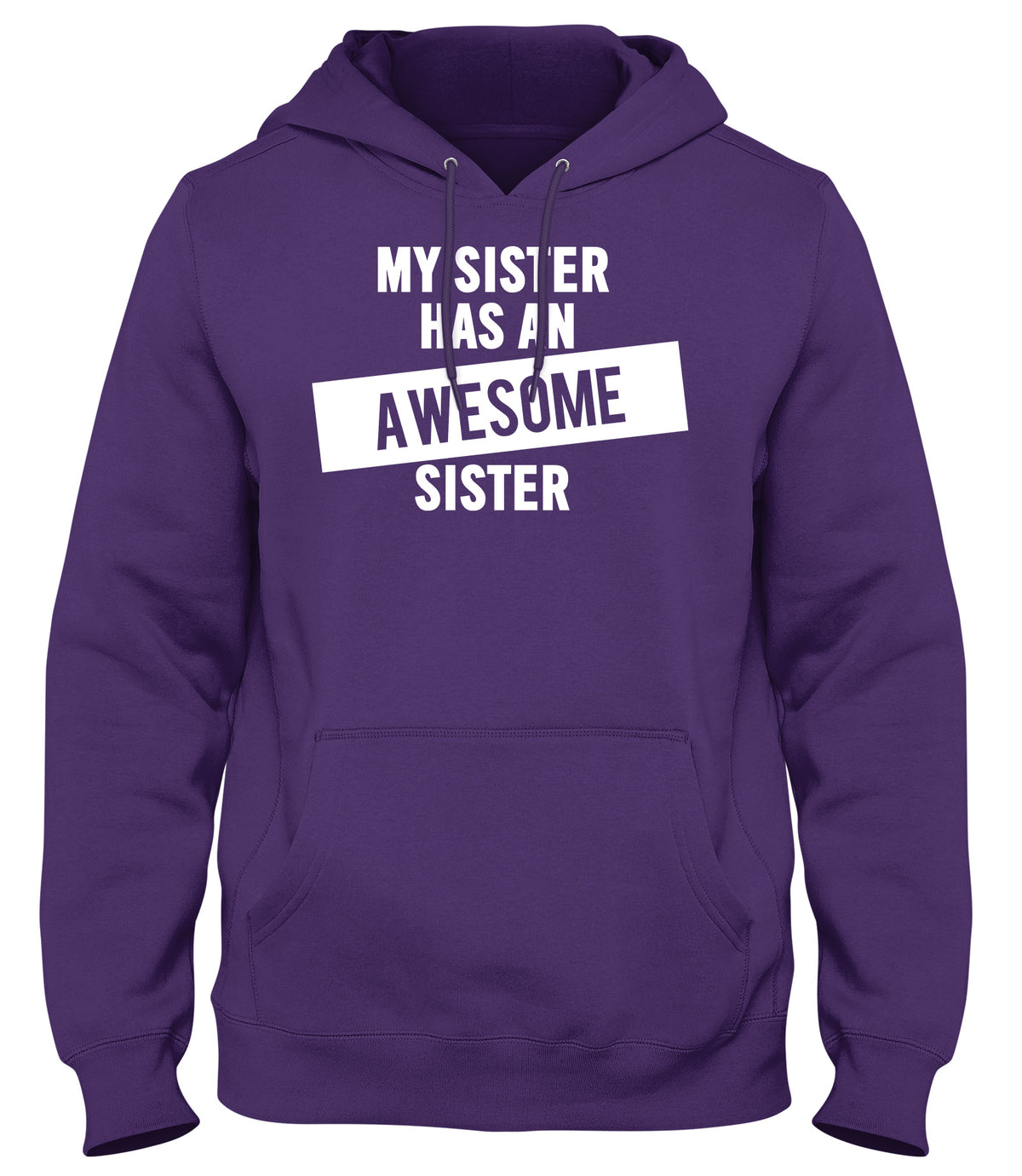 MY SISTER HAS AN AWESOME SISTER WOMENS LADIES MENS UNISEX HOODIE