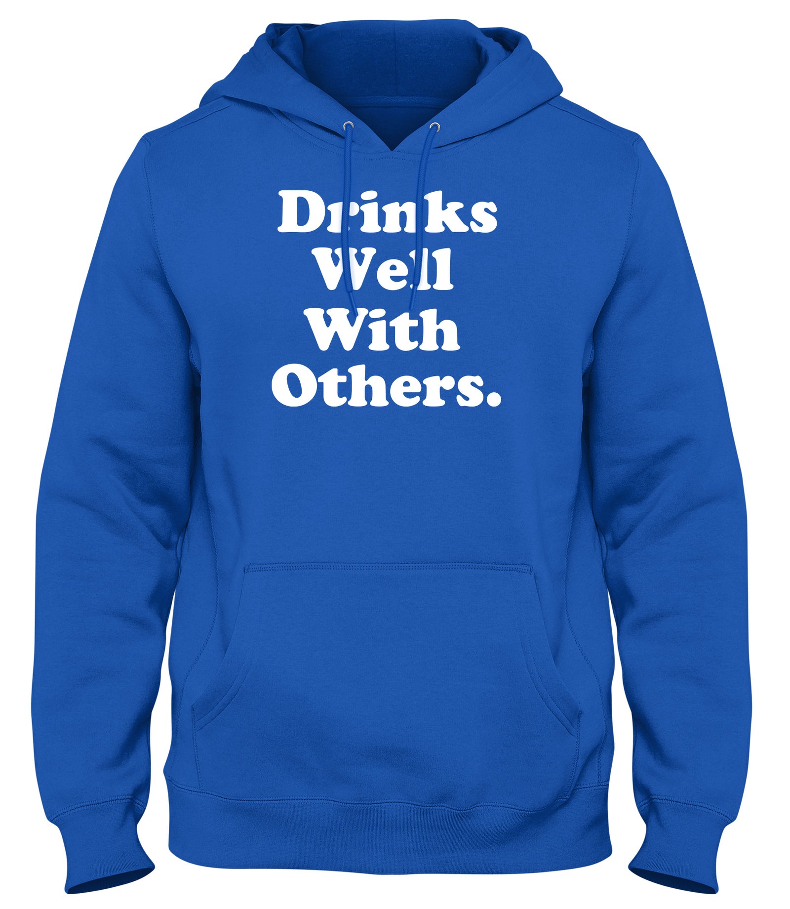DRINKS WELL WITH OTHERS FUNNY MENS LADIES WOMENS UNISEX HOODIE