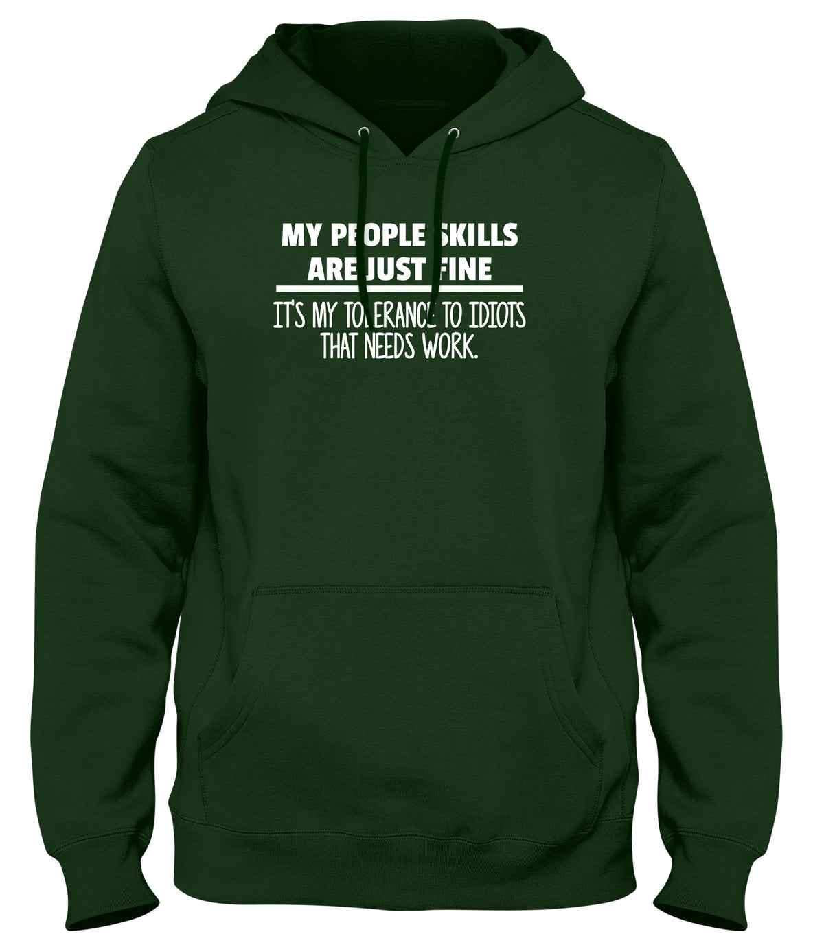 MY PEOPLE SKILLS ARE JUST FINE MENS LADIES WOMENS UNISEX HOODIE