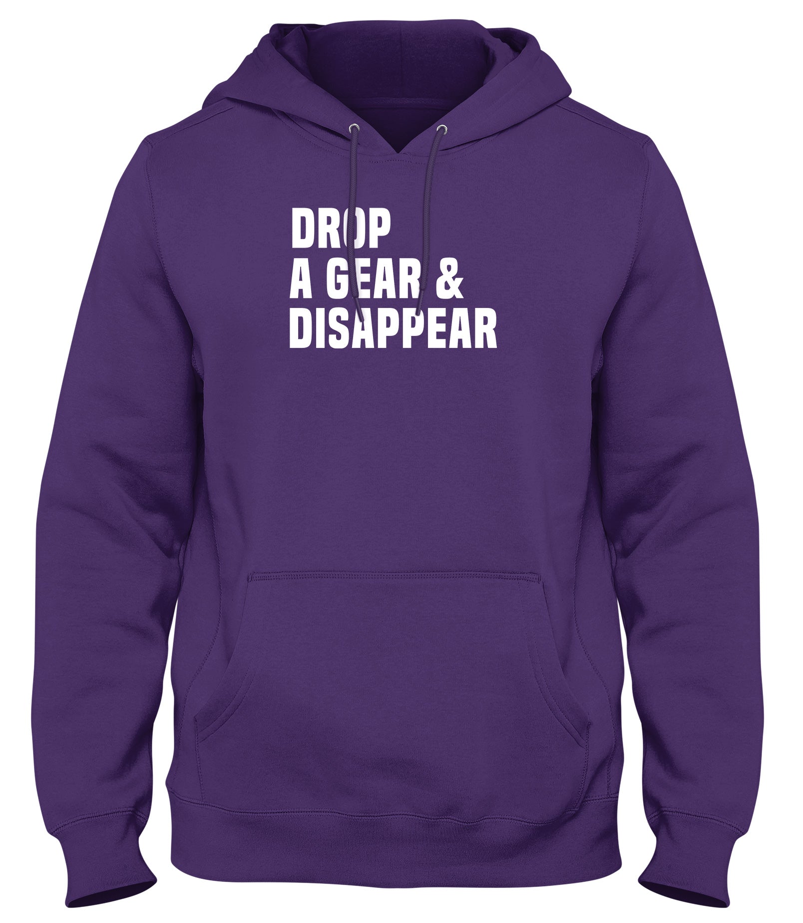 DROP A GEAR & DISAPPEAR MENS WOMENS UNISEX FUNNY HOODIE