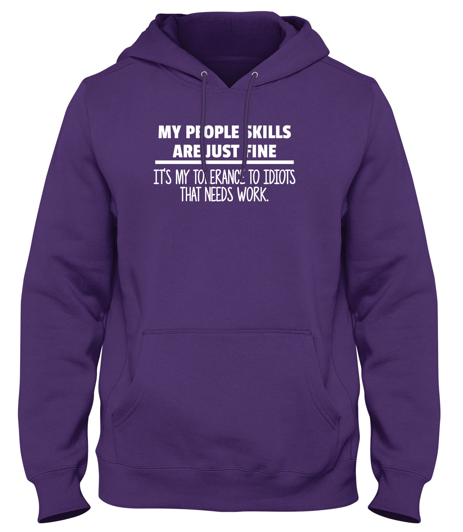 MY PEOPLE SKILLS ARE JUST FINE MENS LADIES WOMENS UNISEX HOODIE