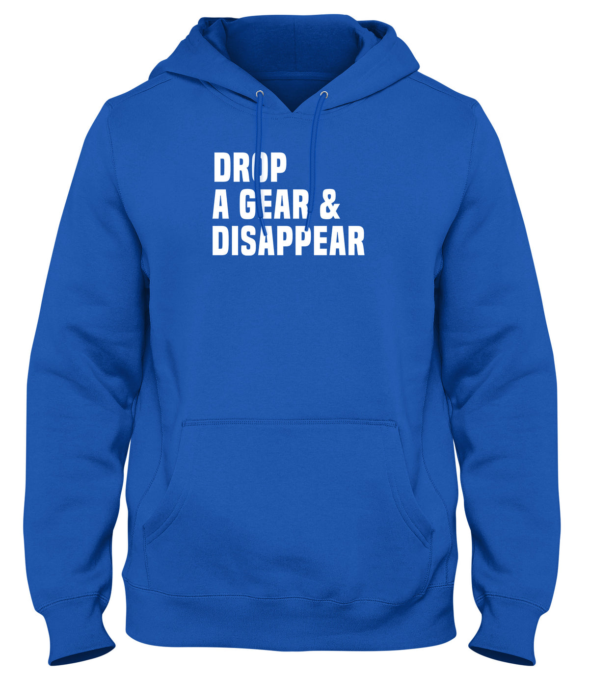 DROP A GEAR &amp; DISAPPEAR MENS WOMENS UNISEX FUNNY HOODIE