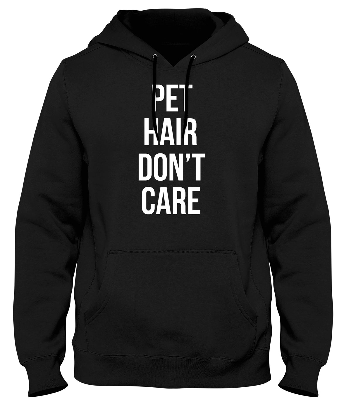 PET HAIR DON&#39;T CARE FUNNY MENS LADIES WOMENS UNISEX HOODIE