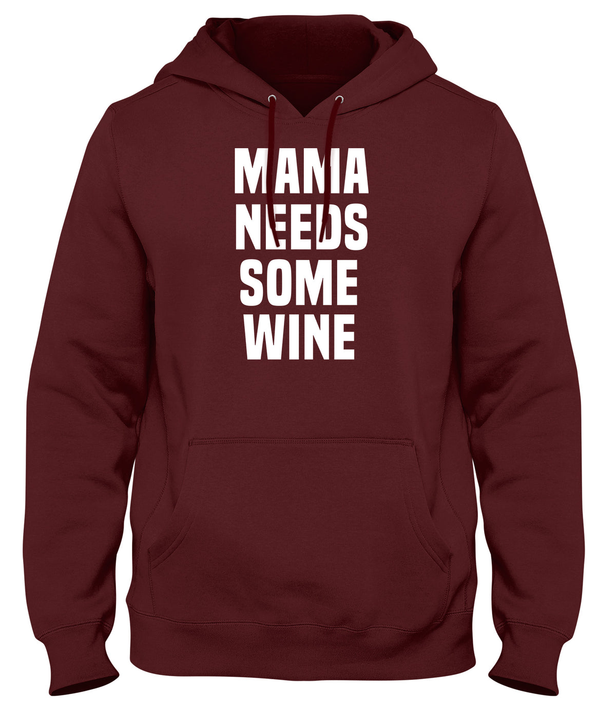 MAMA NEEDS SOME WINE MENS WOMENS UNISEX FUNNY HOODIE