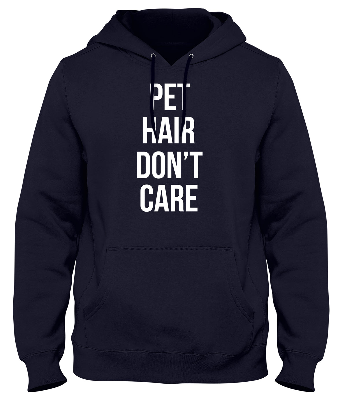 PET HAIR DON&#39;T CARE FUNNY MENS LADIES WOMENS UNISEX HOODIE
