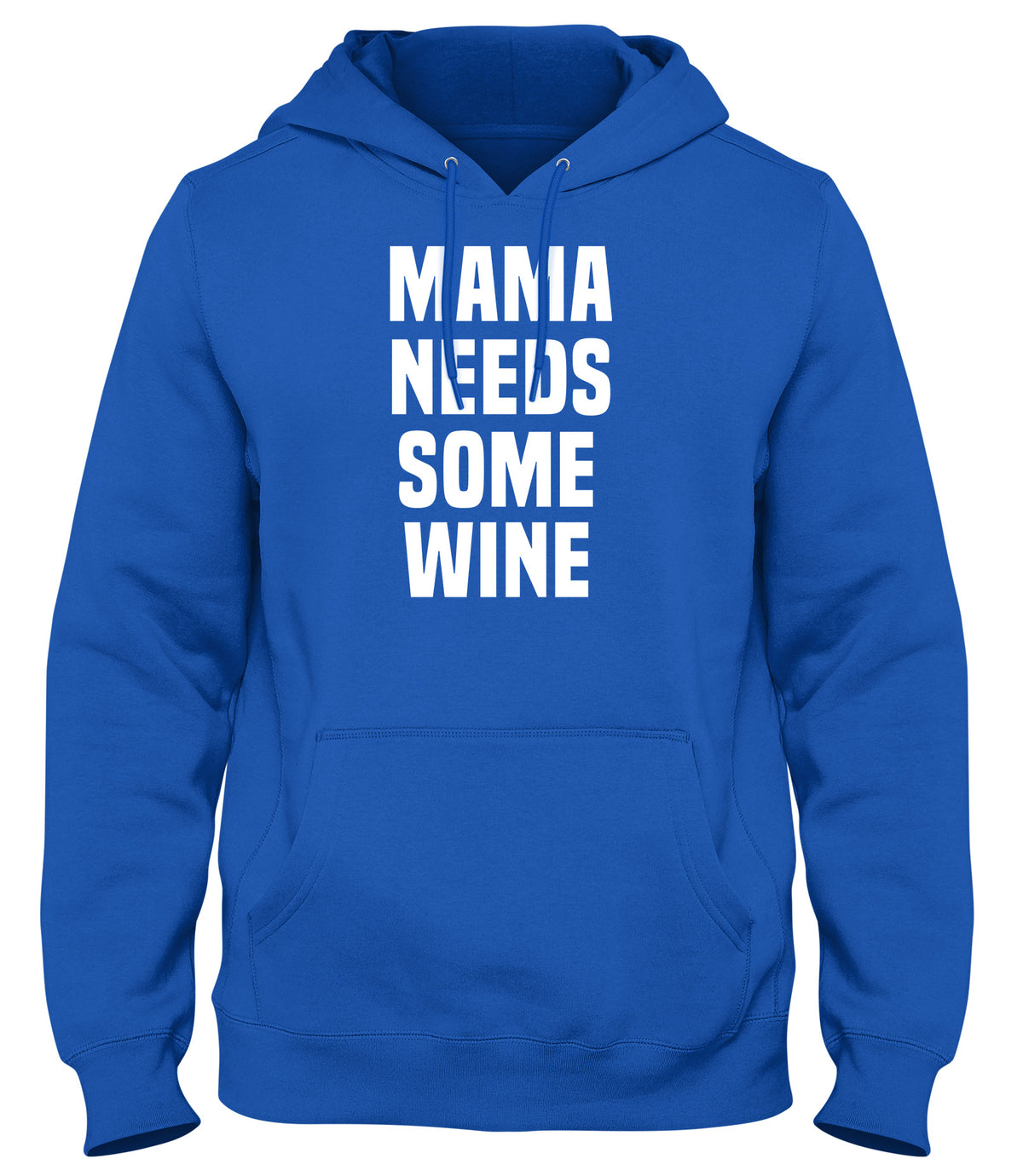 MAMA NEEDS SOME WINE MENS WOMENS UNISEX FUNNY HOODIE
