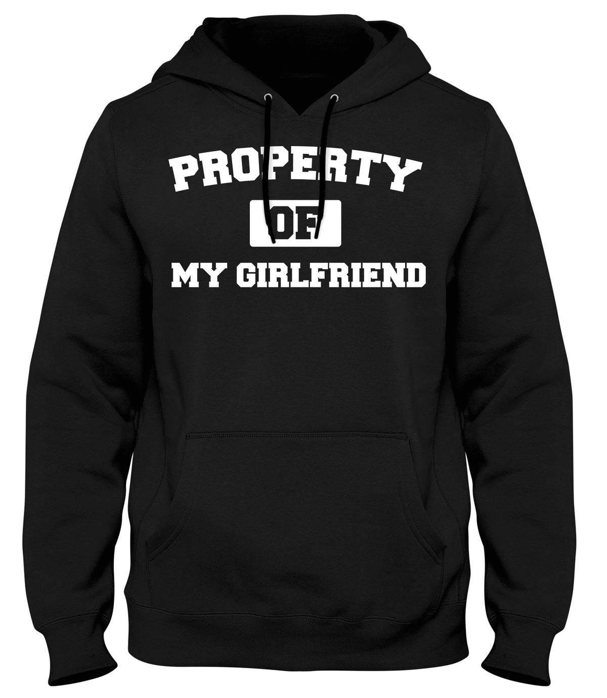 PROPERTY OF MY GIRLFRIEND MENS WOMENS LADIES UNISEX FUNNY SLOGAN HOODIE