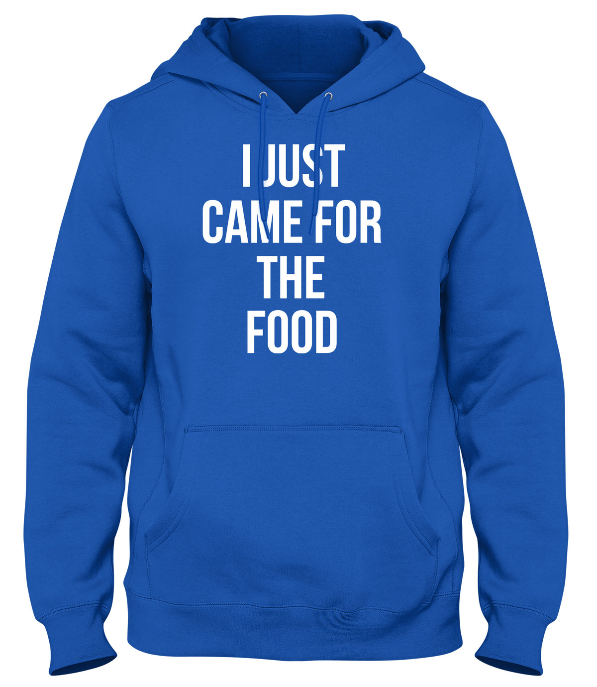 I JUST CAME FOR THE FOOD FUNNY MENS LADIES WOMENS UNISEX HOODIE