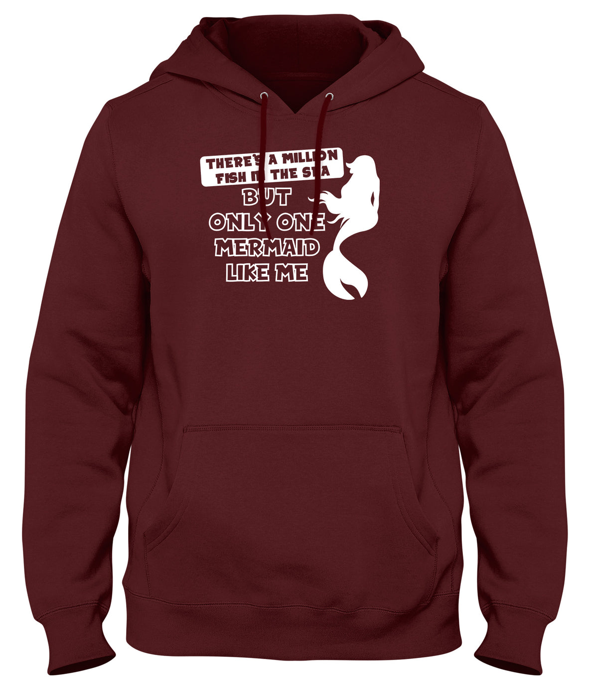 THERE&#39;S A MILLION FISH IN THE SEA BUT ONLY ONE MERMAID LIKE ME MENS LADIES WOMENS UNISEX HOODIE