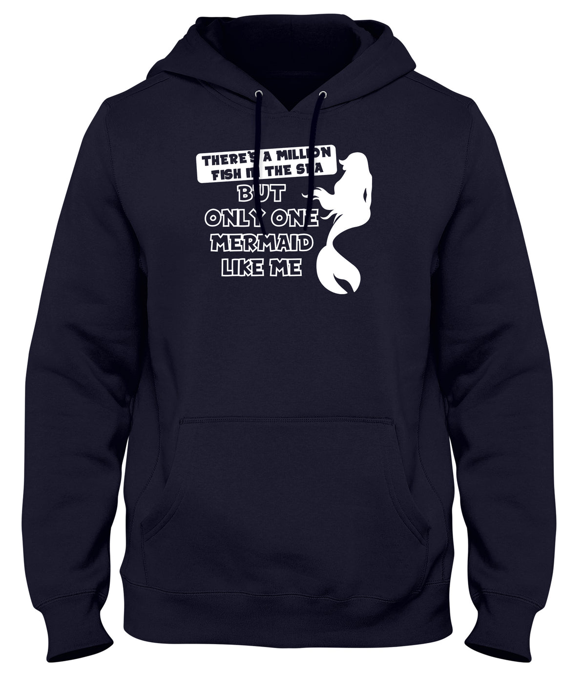 THERE&#39;S A MILLION FISH IN THE SEA BUT ONLY ONE MERMAID LIKE ME MENS LADIES WOMENS UNISEX HOODIE