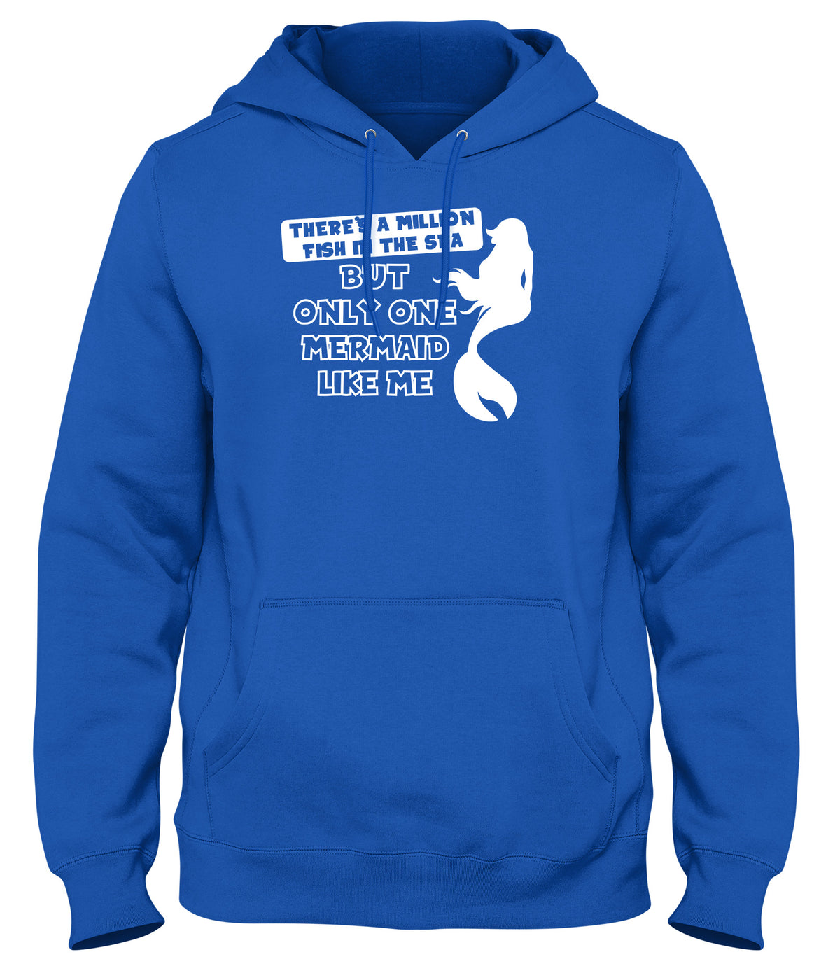 THERE&#39;S A MILLION FISH IN THE SEA BUT ONLY ONE MERMAID LIKE ME MENS LADIES WOMENS UNISEX HOODIE