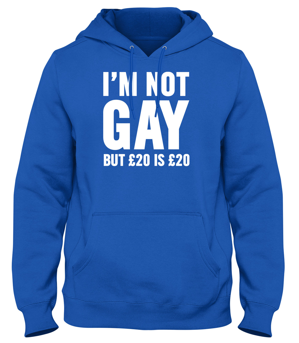 I&#39;M NOT GAY BUT £20 IS £20 MENS WOMENS LADIES UNISEX FUNNY SLOGAN HOODIE