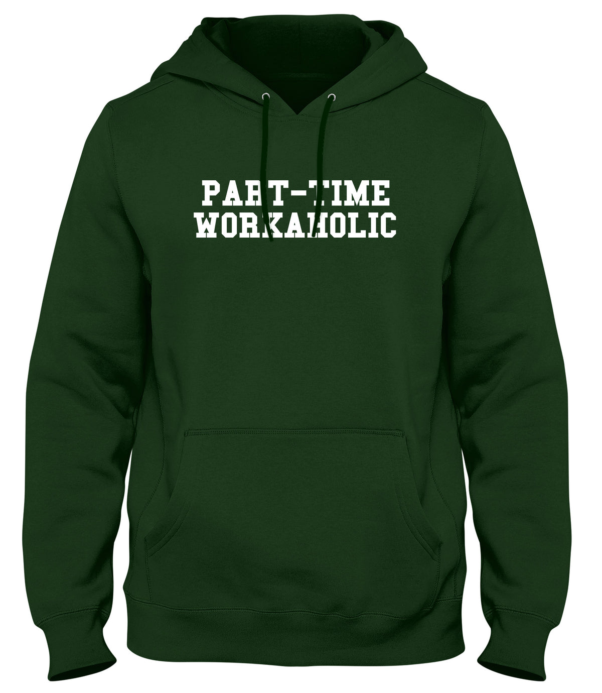 PART-TIME WORKAHOLIC WOMENS LADIES MENS UNISEX HOODIE