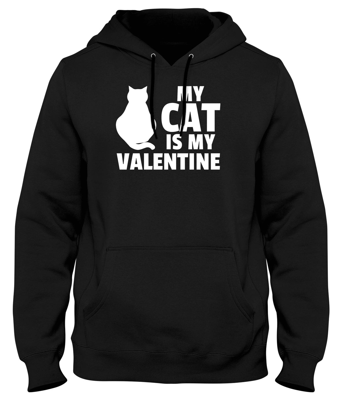 MY CAT IS MY VALENTINE MENS LADIES WOMENS UNISEX HOODIE