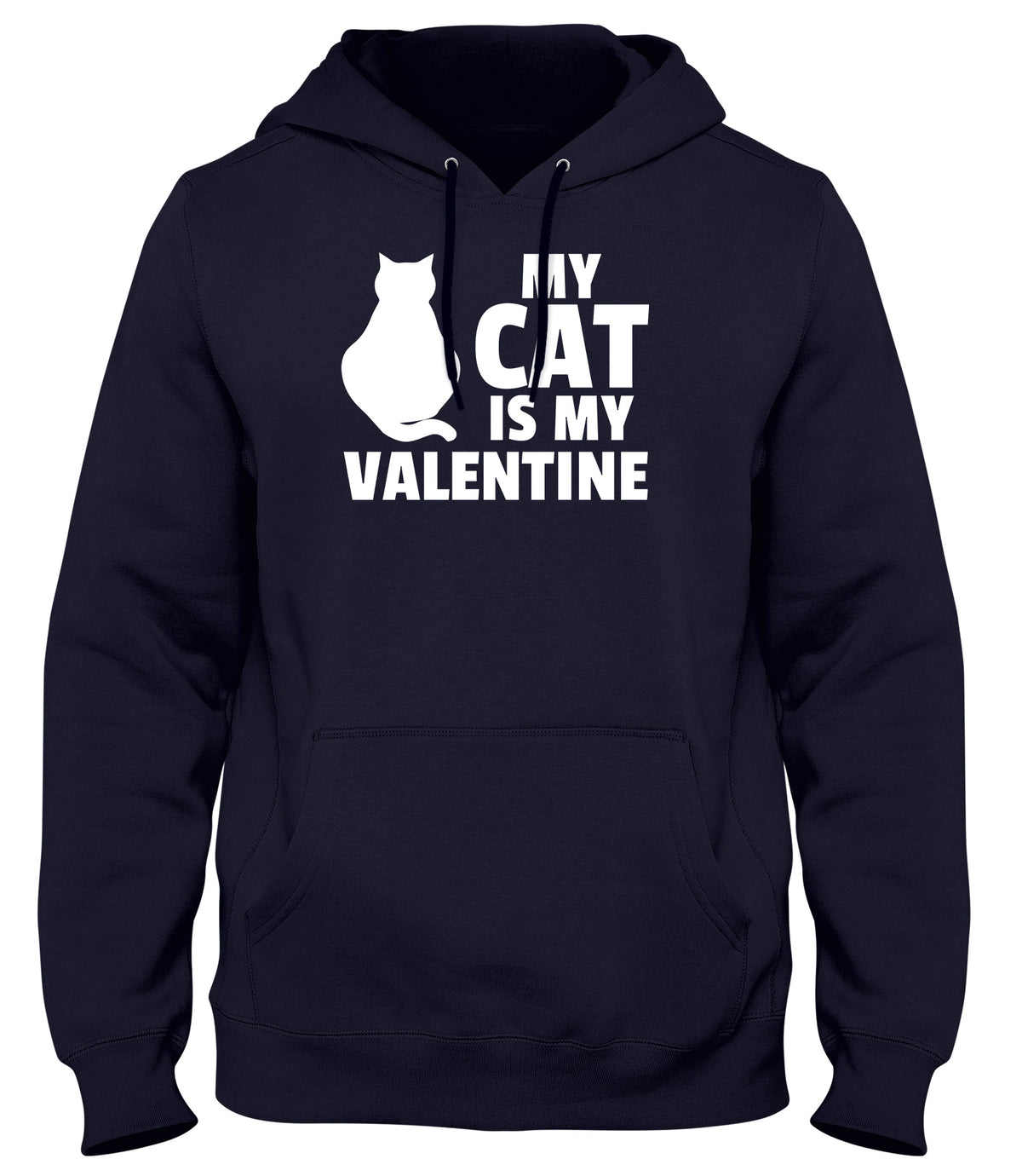 MY CAT IS MY VALENTINE MENS LADIES WOMENS UNISEX HOODIE