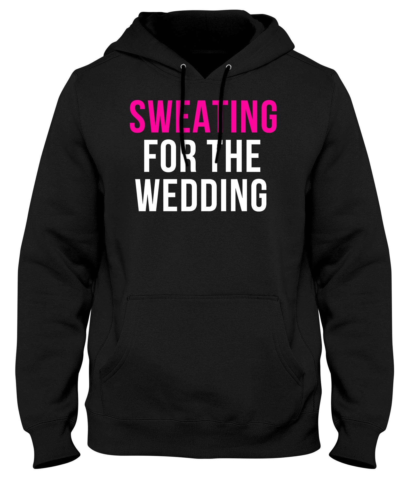 SWEATING FOR THE WEDDING MENS WOMENS UNISEX FUNNY HOODIE