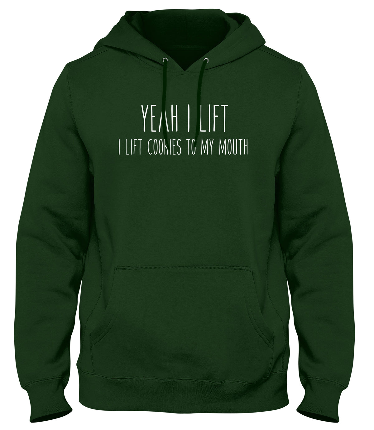 YEAH I LIFT. I LIFT COOKIES TO MY MOUTH MENS WOMENS UNISEX FUNNY HOODIE