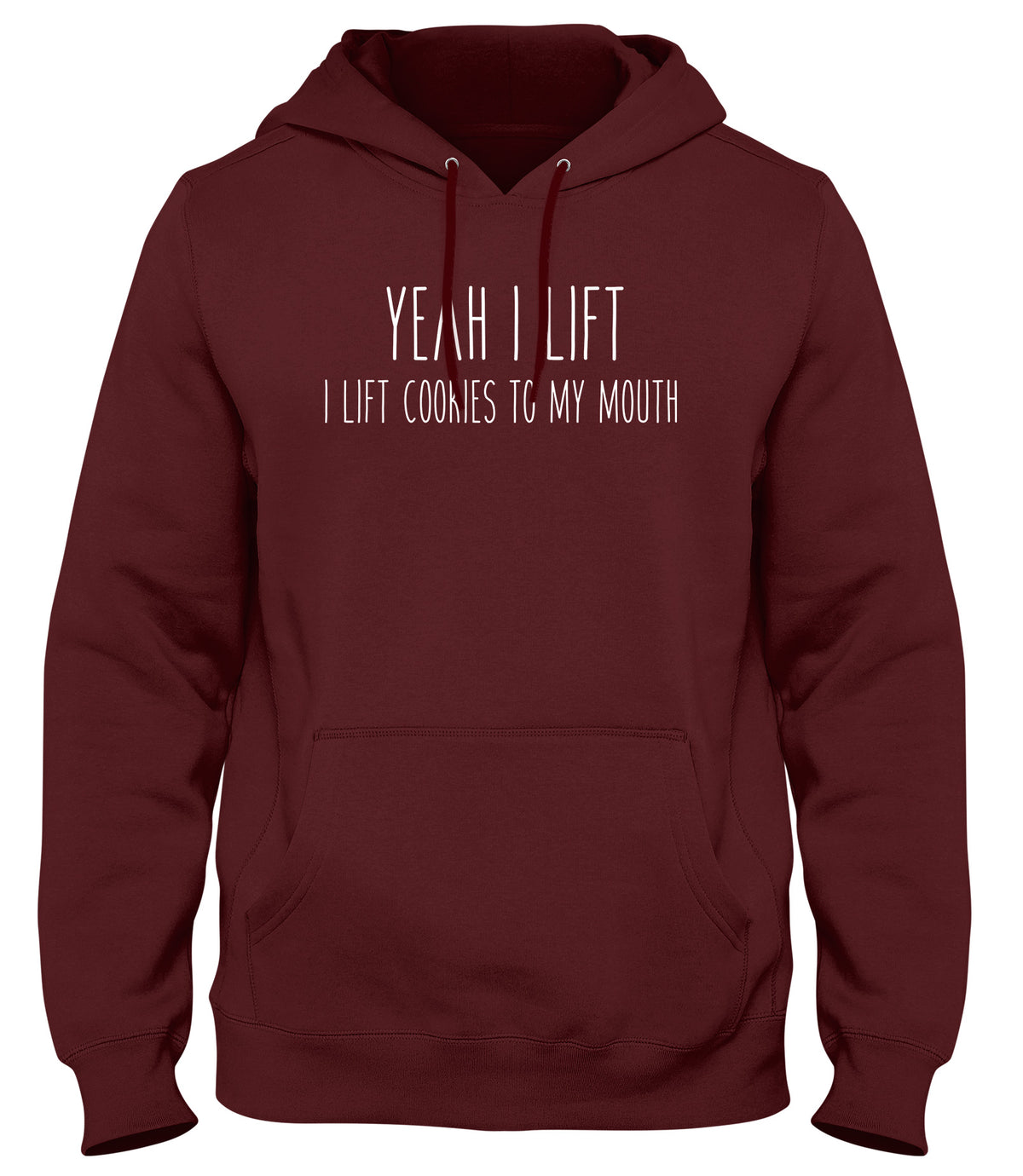 YEAH I LIFT. I LIFT COOKIES TO MY MOUTH MENS WOMENS UNISEX FUNNY HOODIE