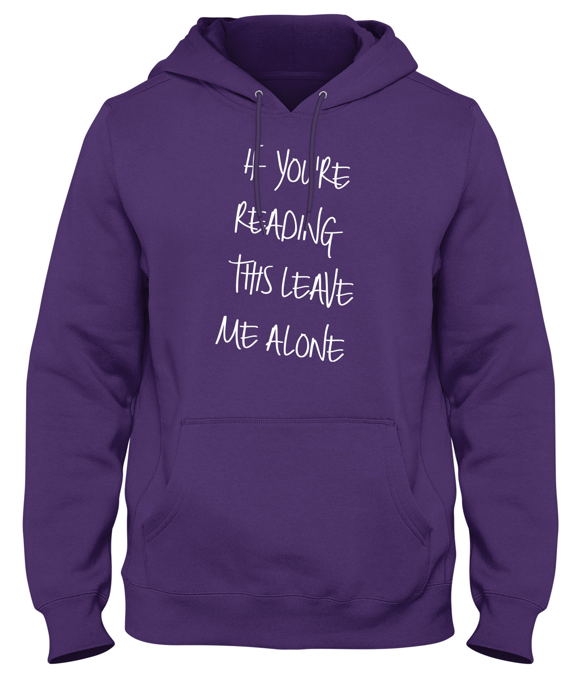 IF YOU ARE READING THIS LEAVE ME ALONE MENS LADIES WOMENS UNISEX HOODIE