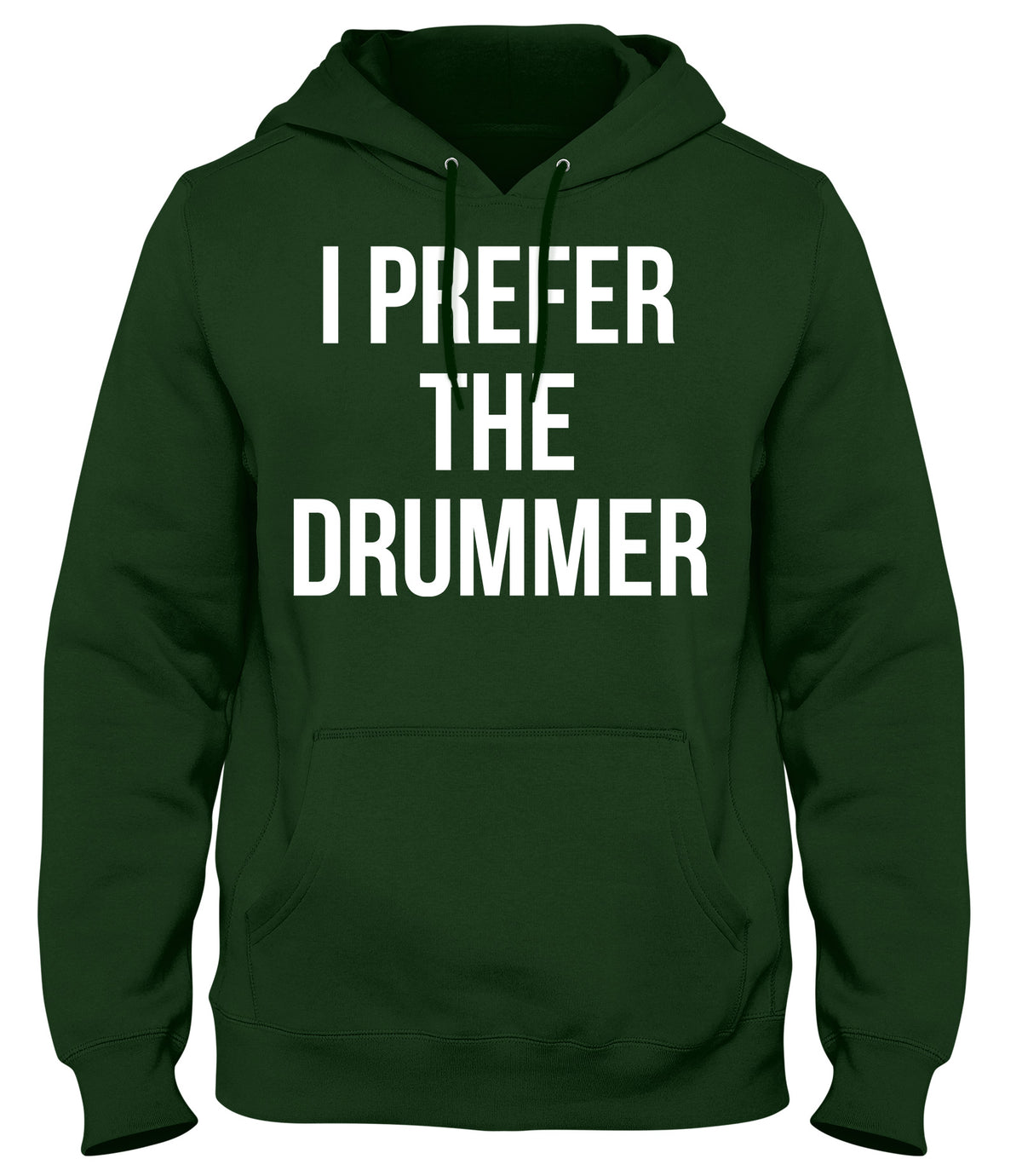 I PREFER THE DRUMMER MENS WOMENS UNISEX FUNNY HOODIE