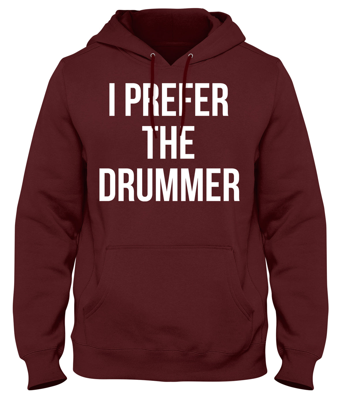 I PREFER THE DRUMMER MENS WOMENS UNISEX FUNNY HOODIE
