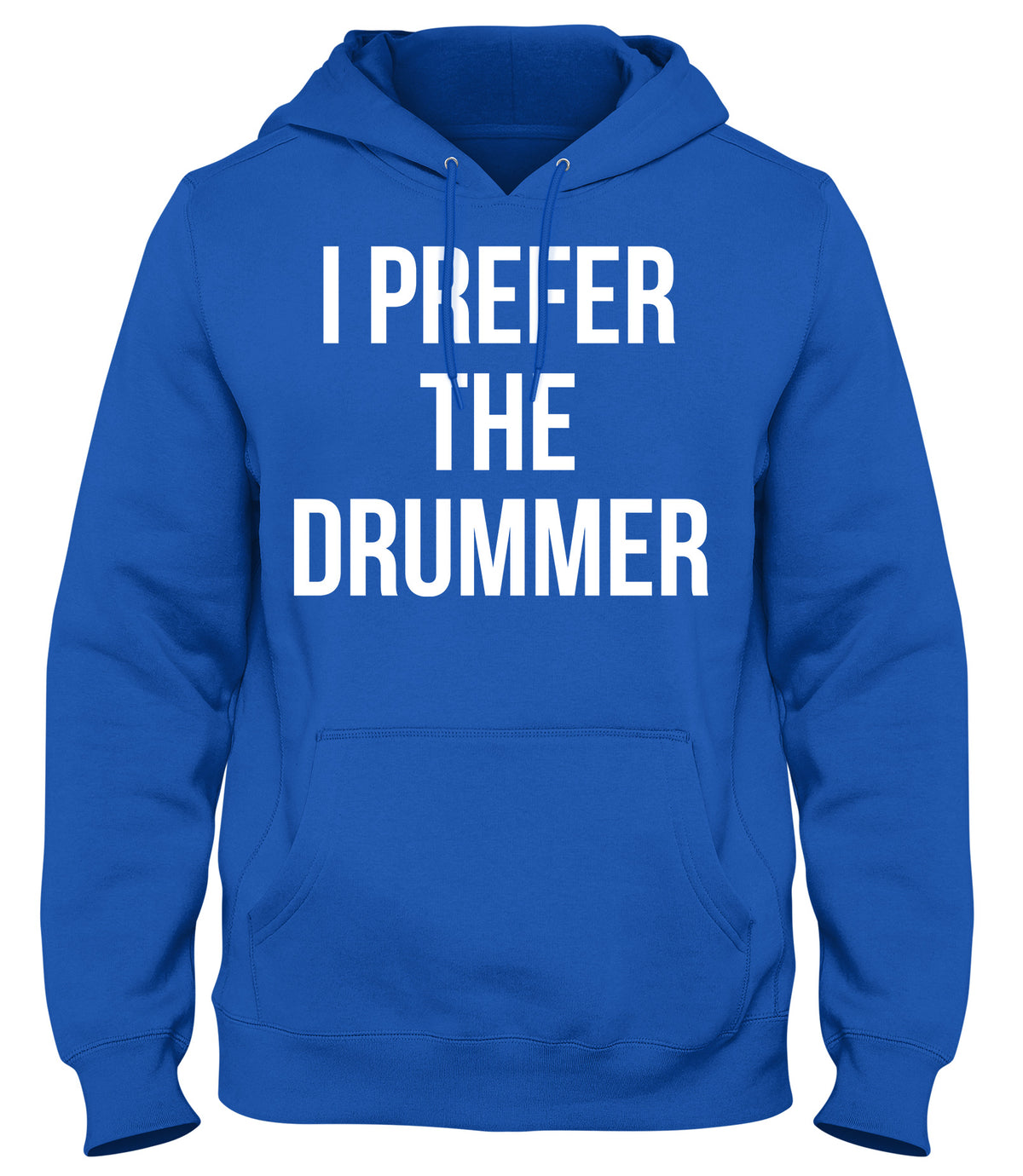 I PREFER THE DRUMMER MENS WOMENS UNISEX FUNNY HOODIE