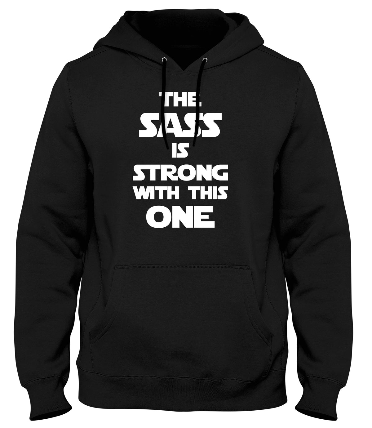 THE SASS IS STRONG WITH THIS ONE MENS LADIES WOMENS UNISEX HOODIE