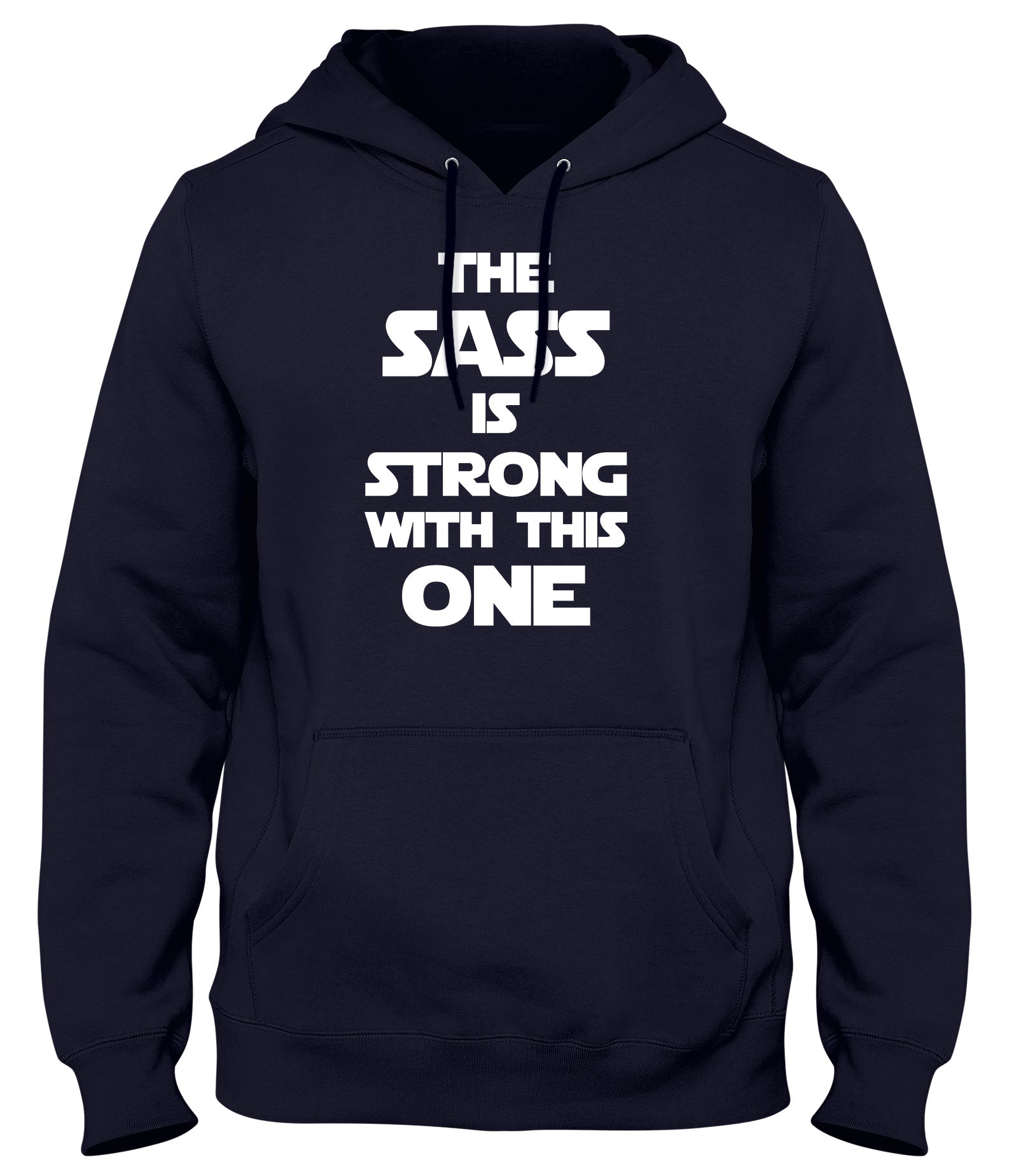 THE SASS IS STRONG WITH THIS ONE MENS LADIES WOMENS UNISEX HOODIE