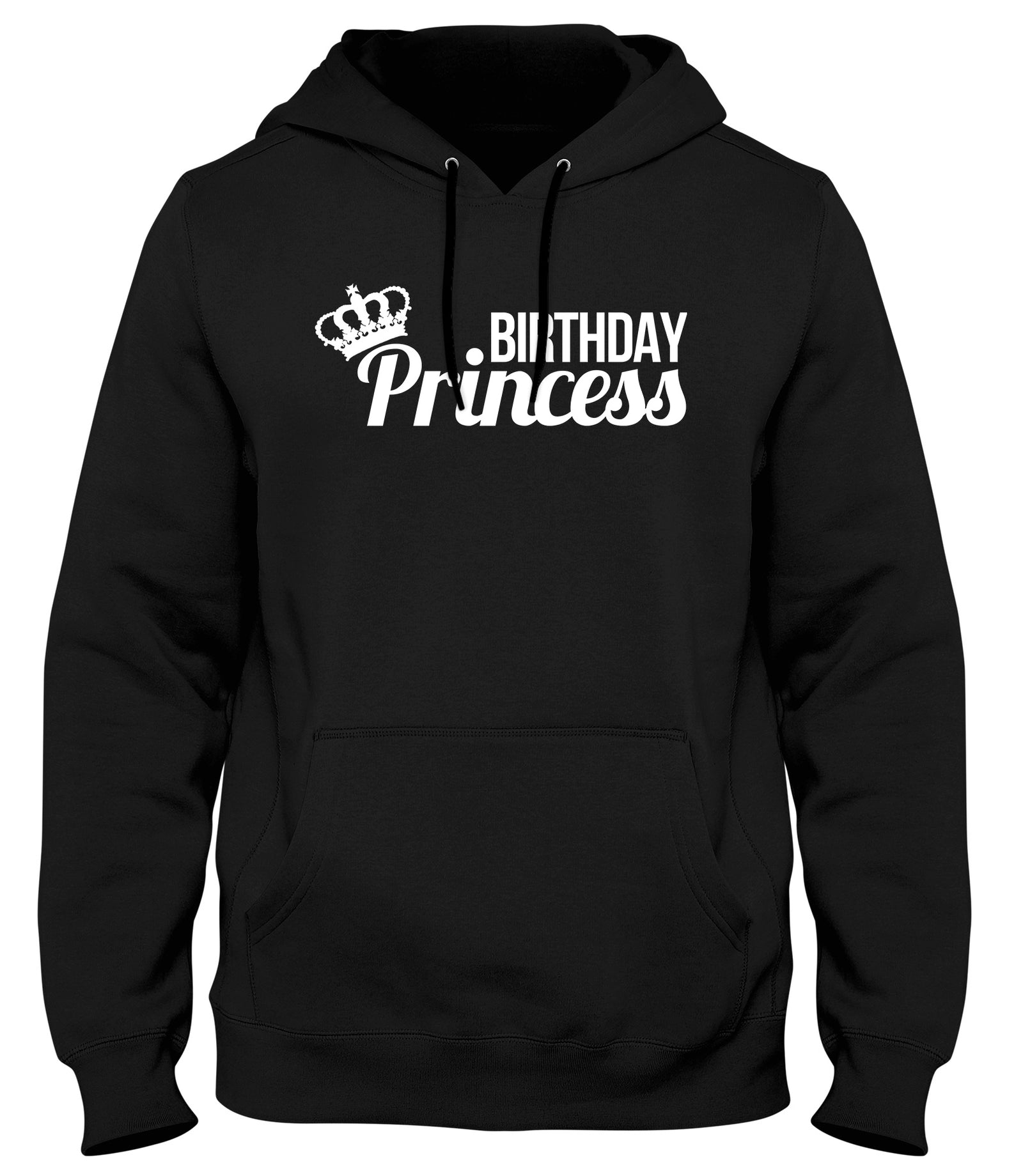 BIRTHDAY PRINCESS MENS WOMENS LADIES UNISEX FUNNY SLOGAN HOODIE