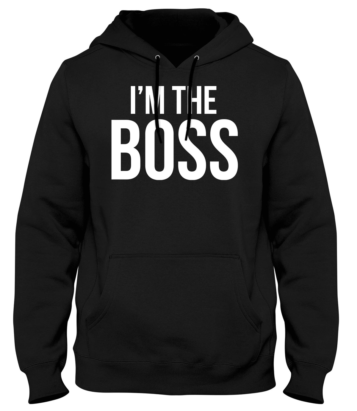 I&#39;M THE BOSS MENS WOMENS UNISEX FUNNY HOODIE