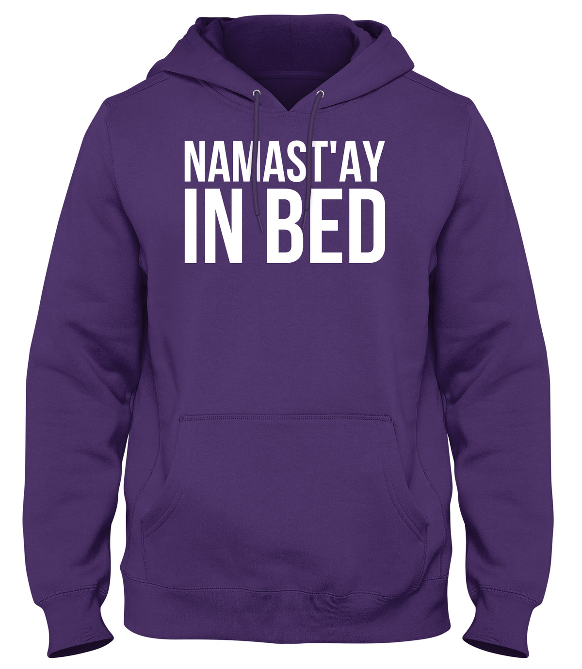 NAMAST&#39;AY IN BED MENS WOMENS LADIES UNISEX FUNNY SLOGAN HOODIE