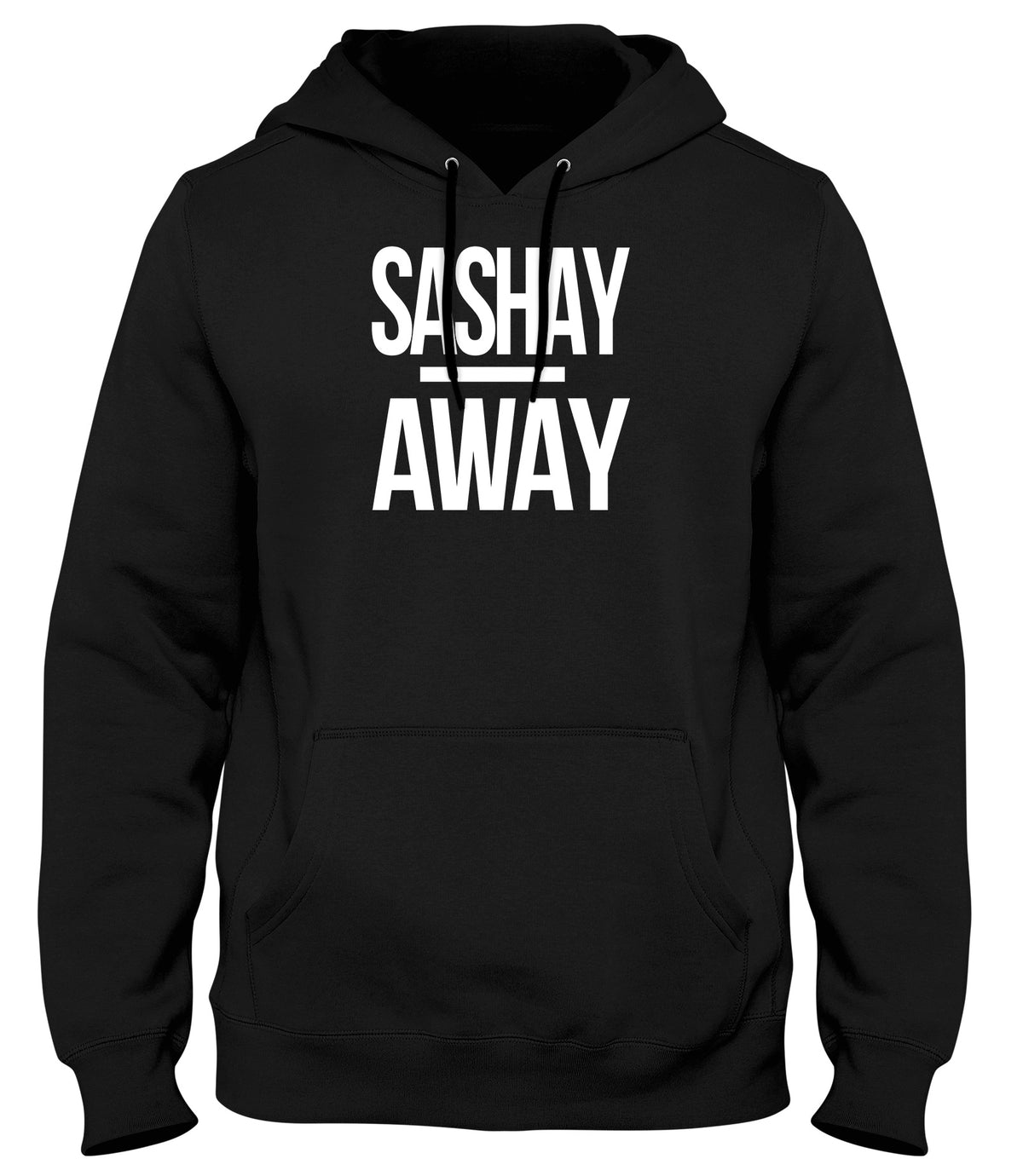 SASHAY AWAY MENS WOMENS LADIES UNISEX FUNNY SLOGAN HOODIE