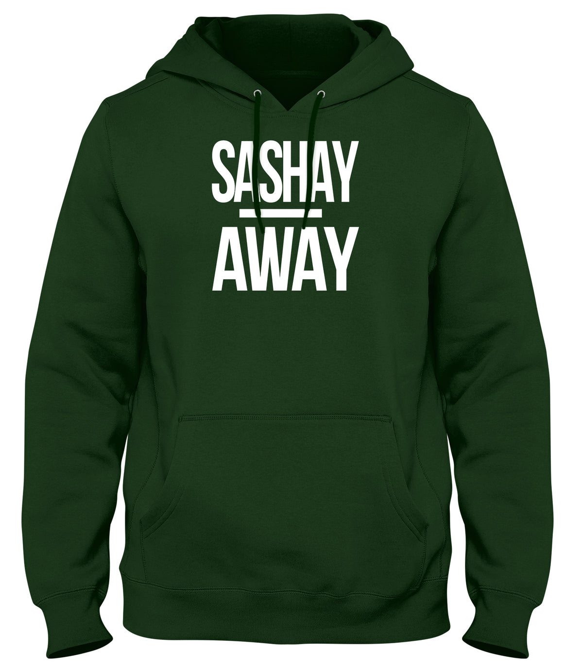SASHAY AWAY MENS WOMENS LADIES UNISEX FUNNY SLOGAN HOODIE