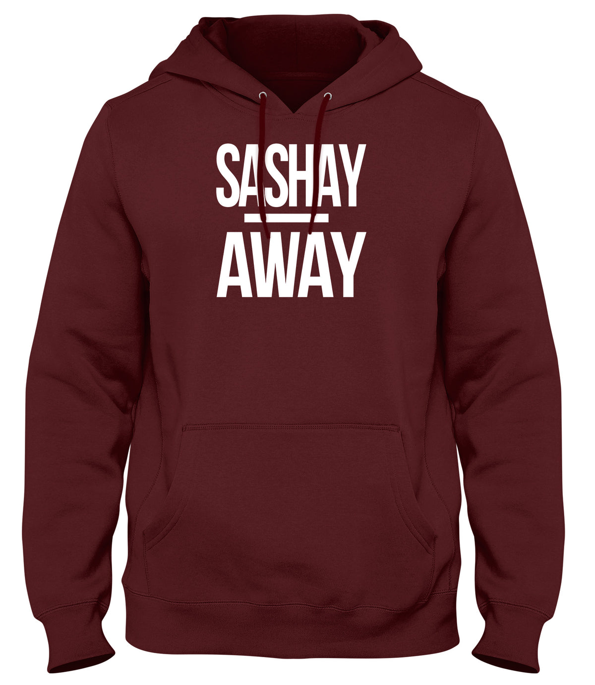 SASHAY AWAY MENS WOMENS LADIES UNISEX FUNNY SLOGAN HOODIE