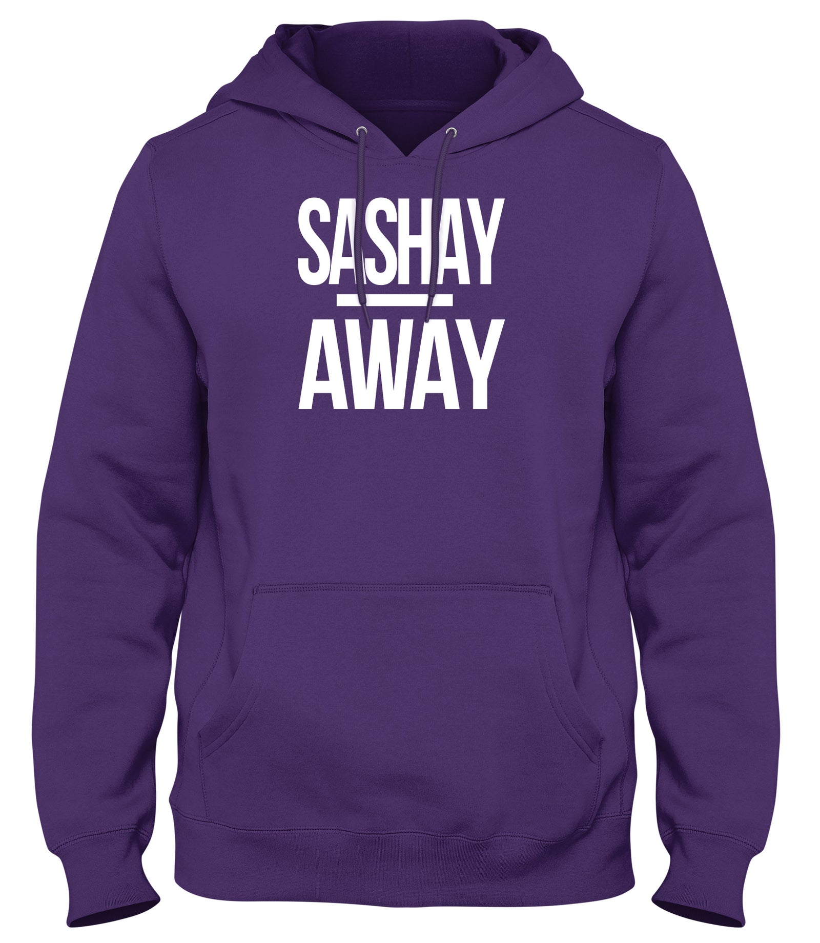 SASHAY AWAY MENS WOMENS LADIES UNISEX FUNNY SLOGAN HOODIE