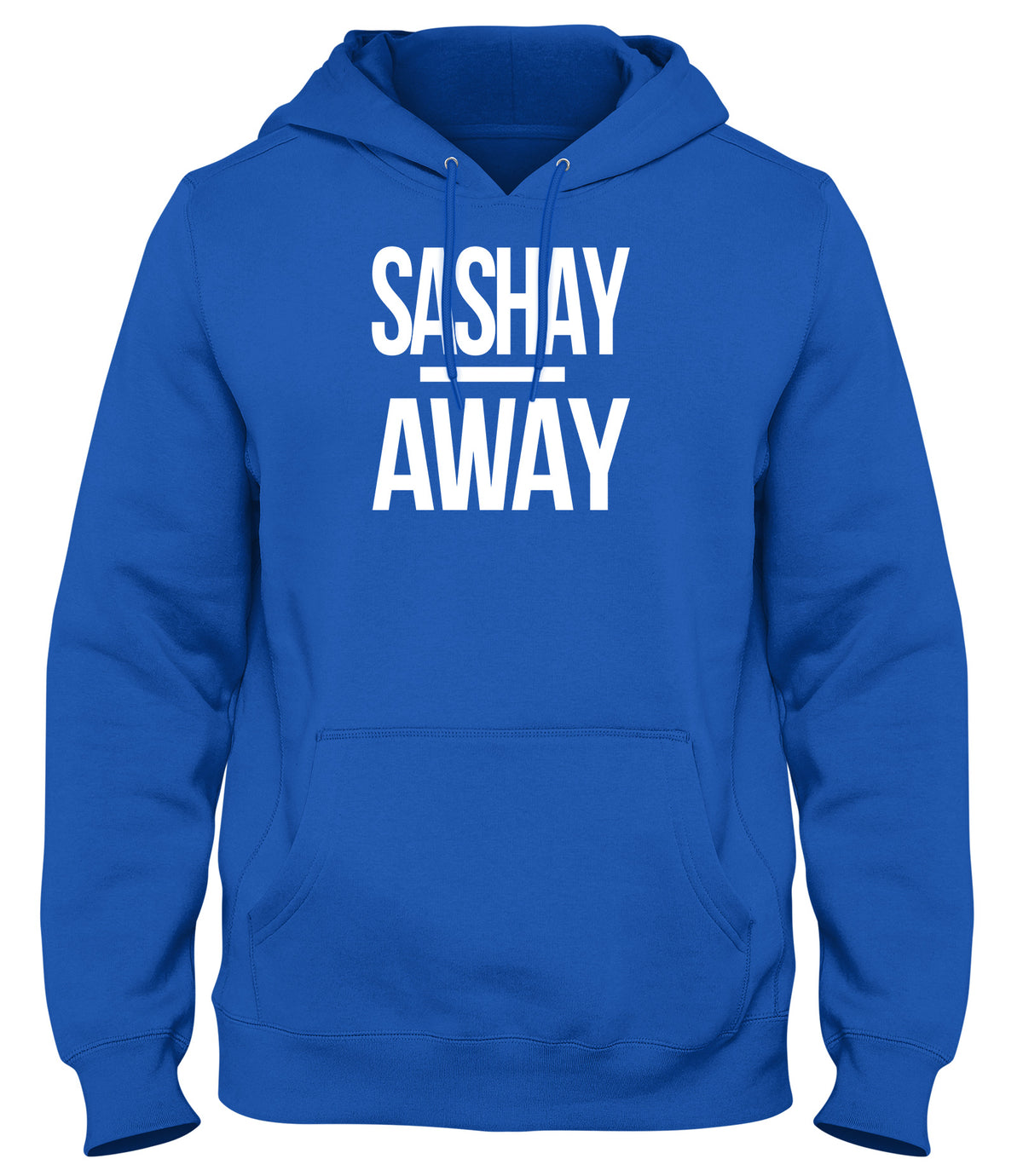 SASHAY AWAY MENS WOMENS LADIES UNISEX FUNNY SLOGAN HOODIE