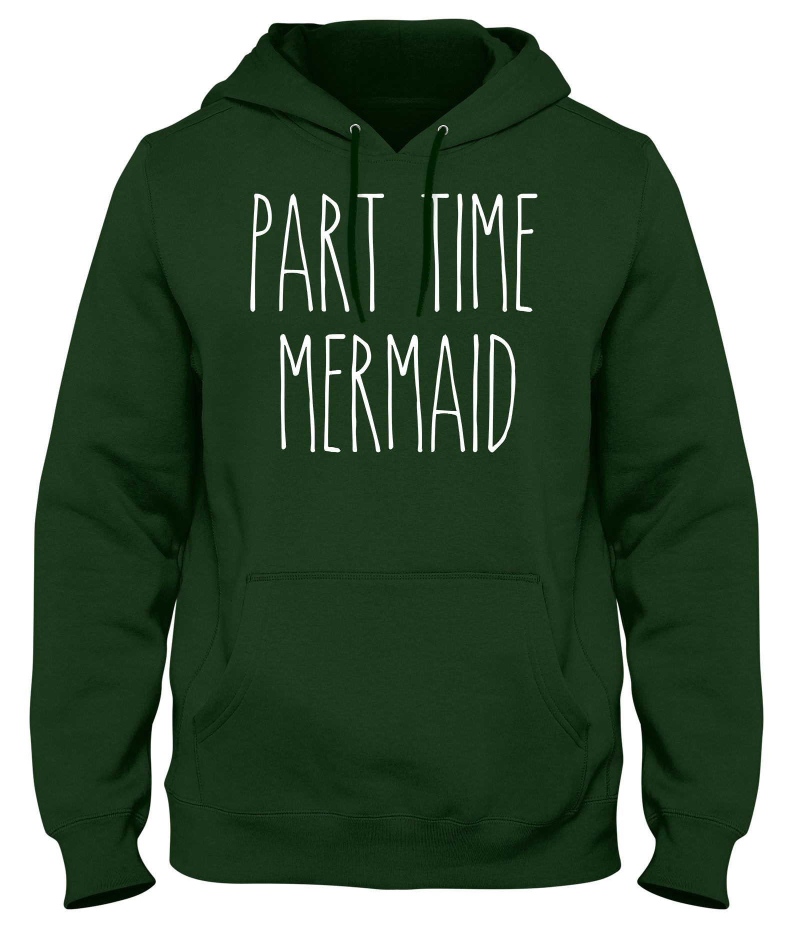 PART TIME MERMAID MENS WOMENS UNISEX FUNNY HOODIE