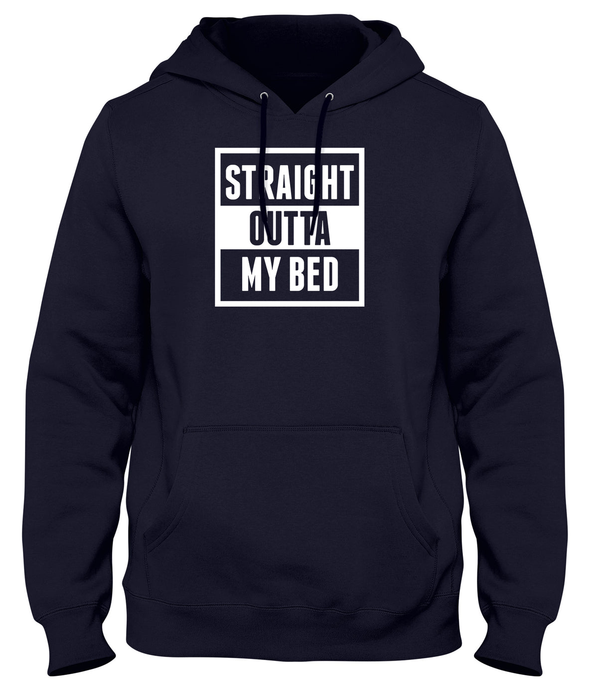 STRAIGHT OUTTA MY BED MENS LADIES WOMENS UNISEX HOODIE